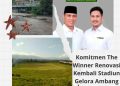 Komitment The Winner”Renovasi Kembali Stadion Gelora Ambang